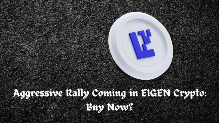 Aggressive Rally Coming in EIGEN Crypto: Buy Now?
