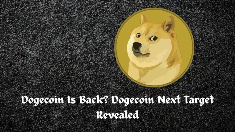 Dogecoin Is Back? Dogecoin Next Target Revealed