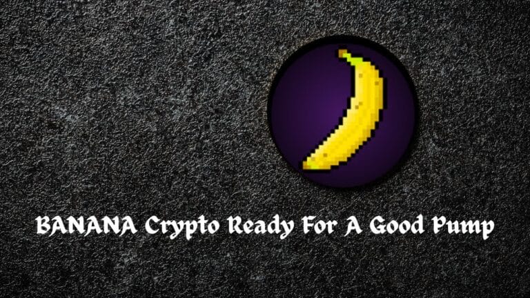 BANANA Crypto Ready For A Good Pump