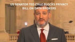 US Senator Ted Cruz blocks privacy bill on data brokers