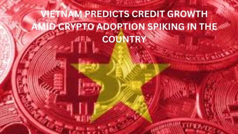 Vietnam's central bank predicts credit growth amid crypto adoption spiking in the country