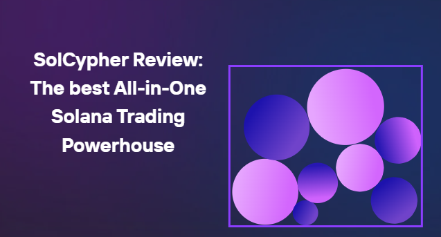 SolCypher Review : Best All-in-One Solana Trading Powerhouse