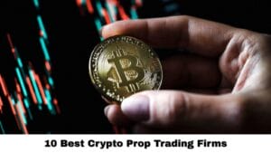 10 Best Crypto Prop Trading Firms