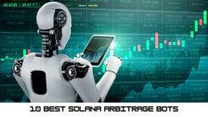 10 Best Solana Arbitrage Bots