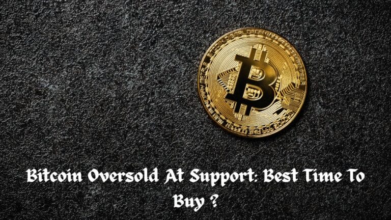 Bitcoin Oversold At Support: Best Time To Buy ?