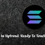 Solana In Uptrend: Ready To Touch $200?