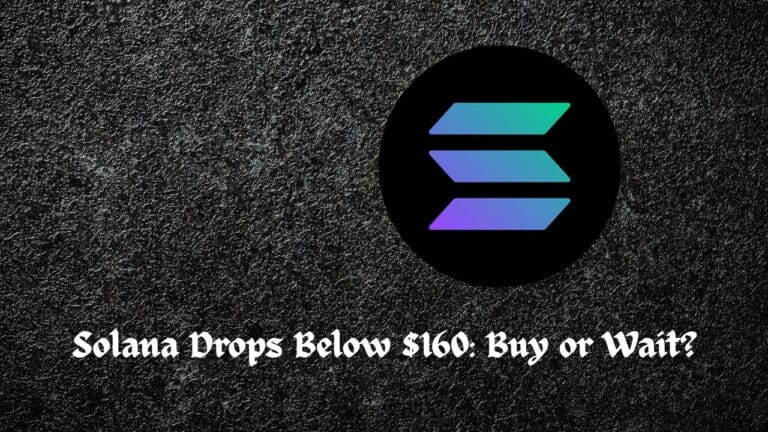 Solana Drops Below $160: Buy or Wait?
