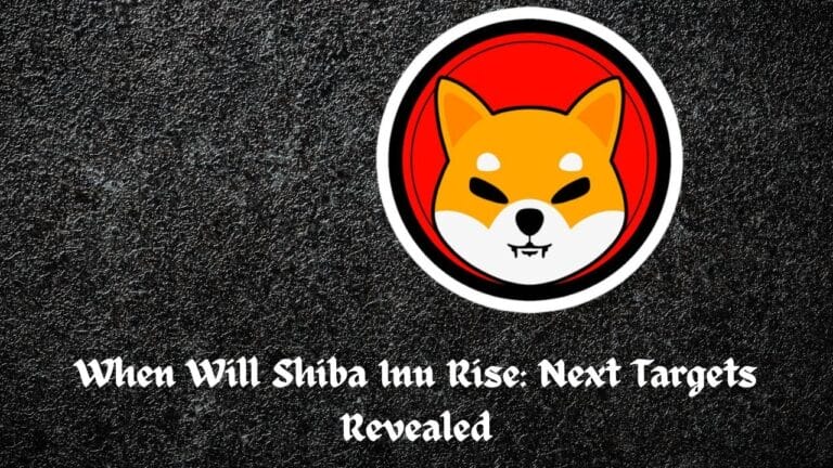 When Will Shiba Inu Rise: Next Targets Revealed