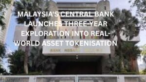Bank Negara Malaysia Launches Three-Year Exploration Into Real-World Asset Tokenization