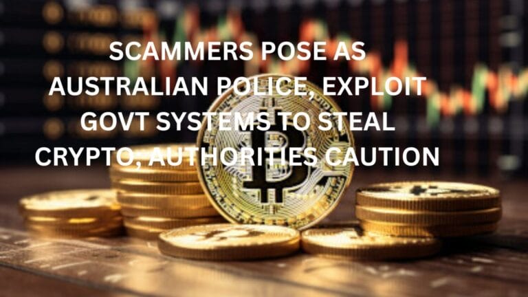 Scammers Pose as Australian Police, Exploit Govt Systems to Steal Crypto; Authorities Caution 1 Scammers Pose as Australian Police, Exploit Govt Systems to Steal Crypto; Authorities Caution