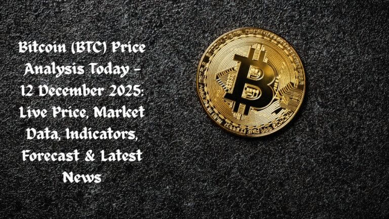 Bitcoin (BTC) Price Analysis Today — 13 December 2025: Live Price, Market Data, Indicators, Forecast & Latest News