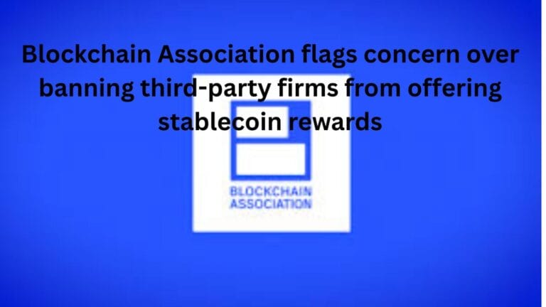 Blockchain Association writes letter, flags concern over banning third-party firms from offering stablecoin rewards