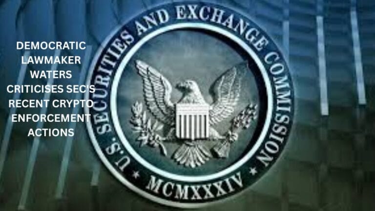 Democratic lawmaker Waters criticises SEC's recent crypto enforcement actions 3 Democratic lawmaker Waters' criticises SEC's recent crypto enforcement actions