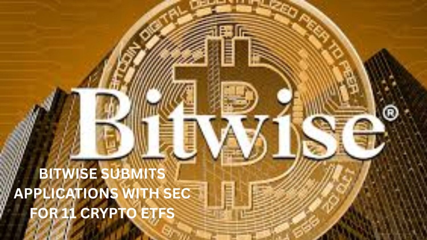 Bitwise presenta aplicaciones con SEC para 11 ETFs cripto - BitRSS | Related Crypto Article