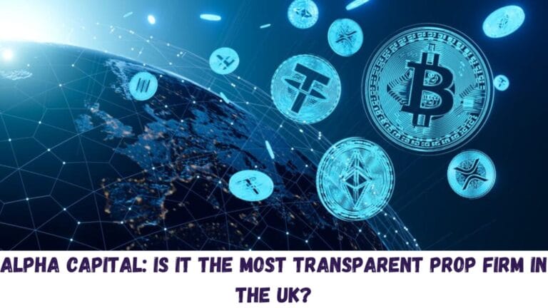 Alpha Capital: Is it the Most Transparent Prop Firm?