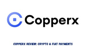 Copperx Review Crypto & Fiat Payments