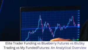 Elite Trader Funding vs Blueberry Futures vs BluSky Trading vs My FundedFutures