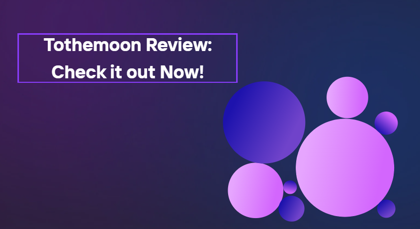 Tothemoon Review: Check It Out Now!