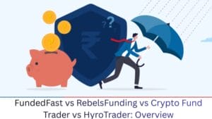 FundedFast vs RebelsFunding vs Crypto Fund Trader vs HyroTrader