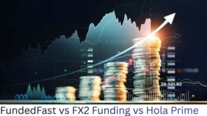 FundedFast vs FX2 Funding vs Hola Prime