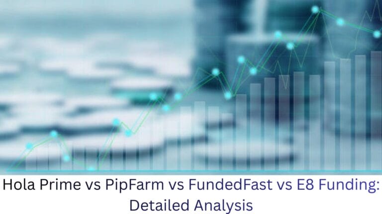 Hola Prime Vs Pipfarm Vs Fundedfast Vs E8 Funding: Detailed Analysis 9 Hola Prime Vs Pipfarm Vs Fundedfast Vs E8 Funding