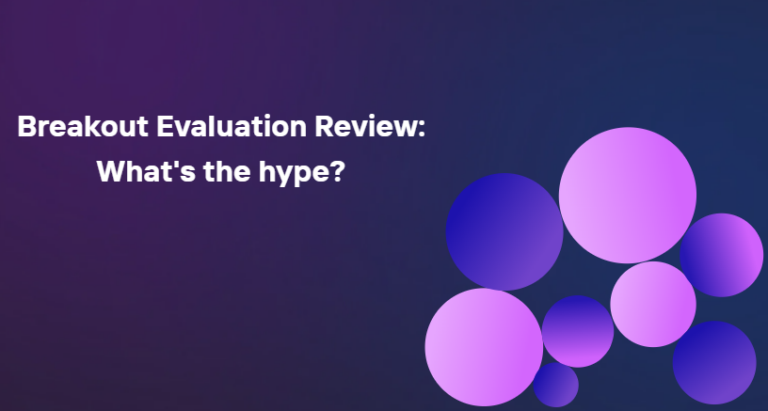 Breakout Evaluation Review: What'S The Hype?