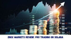 Znox Markets Review Pro Trading on Solana