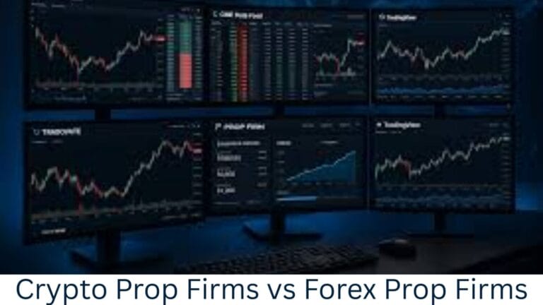 Crypto Prop Firms Vs Forex Prop Firms