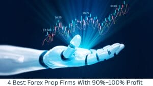 4 Best Forex Prop Firms With 90%–100% Profit Split