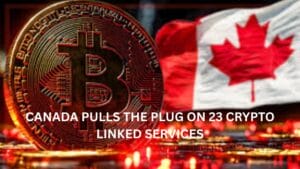 Canada pulls the plug on 23 crypto linked services