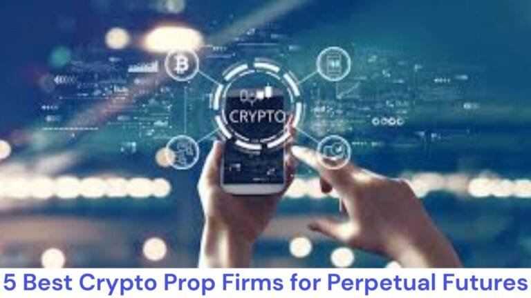 5 Best Crypto Prop Firms For Perpetual Futures