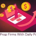 5 Top Prop Firms With Daily Payouts