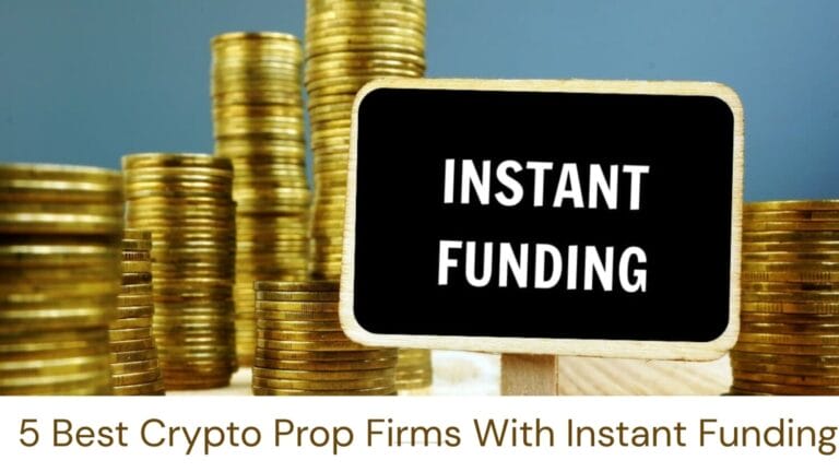 5 Best Crypto Prop Firms With Instant Funding 21 Best Crypto Prop Firms With Instant Funding
