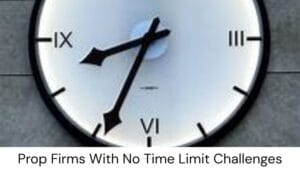 Prop Firms With No Time Limit Challenges