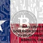 Texas Lieutenant Governor directs Senate to study prediction markets, crypto