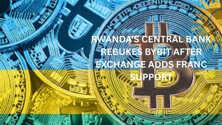 Rwanda'S Central Bank Rebukes Bybit After Exchange Adds Franc Support 1 Rwanda'S Central Bank Rebukes Bybit After Exchange Adds Franc Support