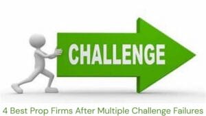 4 Best Prop Firms After Multiple Challenge Failures