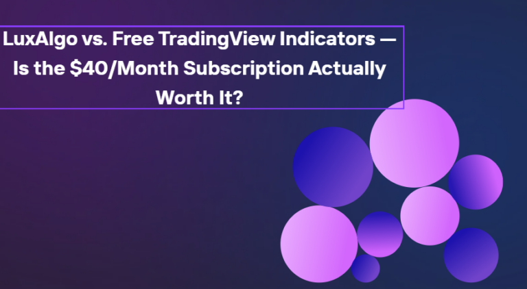 Luxalgo Vs. Free Tradingview Indicators — Is The $40/Month Subscription Actually Worth It?