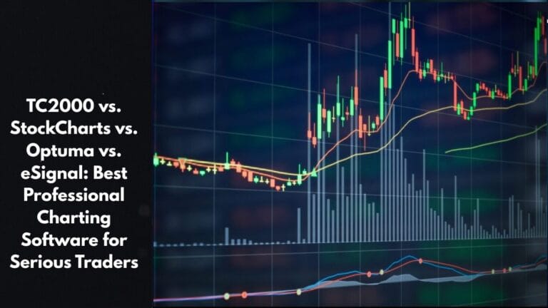 Tc2000 Vs. Stockcharts Vs. Optuma Vs. Esignal: Best Professional Charting Software For Serious Traders