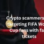 Crypto scammers are targeting FIFA World Cup fans with fake tickets