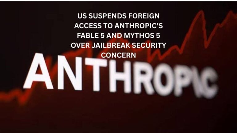 Us Suspends Foreign Access To Anthropic'S Fable 5 And Mythos 5 Amid Security Concern 3 Us Suspends Foreign Access To Anthropic'S Fable 5 And Mythos 5 Over Jailbreak Security Concern