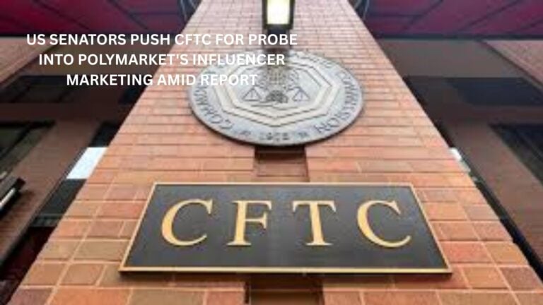 Us Senators Push Cftc For Probe Into Polymarket'S Influencer Marketing Amid Report