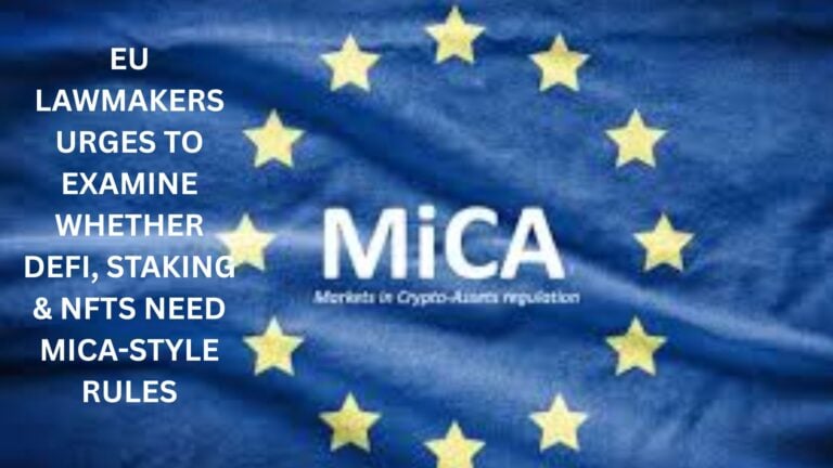 Eu Lawmakers Urges To Examine Whether Defi, Staking &Amp; Nfts Need Mica-Style Rules