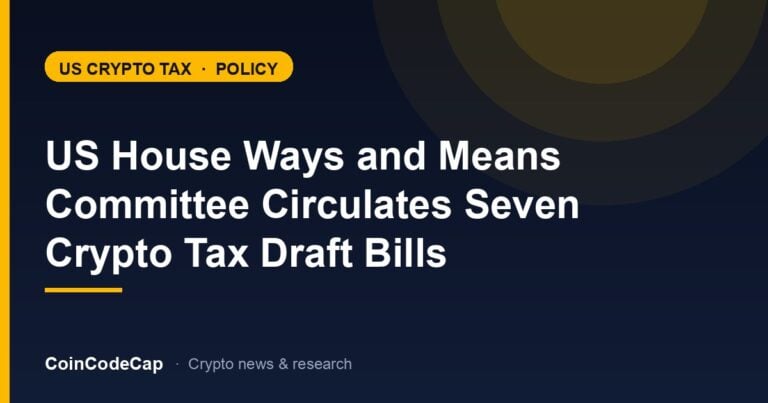 Us House Ways And Means Committee Circulates Seven Crypto Tax Draft Bills