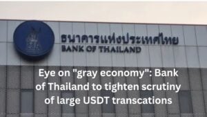 Eye On &Quot;Gray Money&Quot;: Bank Of Thailand To Tighten Scrutiny Of Large Usdt Transactions 2 Eye On &Quot;Gray Economy&Quot;: Bank Of Thailand To Tighten Scrutiny Of Large Usdt Transcations