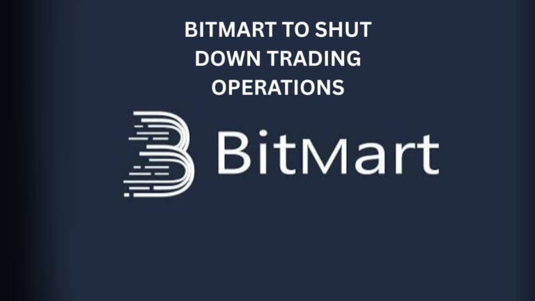 Bitmart To Shut Down Trading Operations