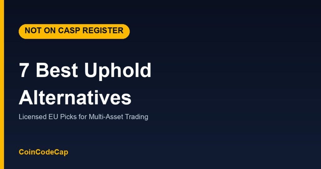 7 Best Uphold Alternatives (MiCA-Licensed EU Picks)