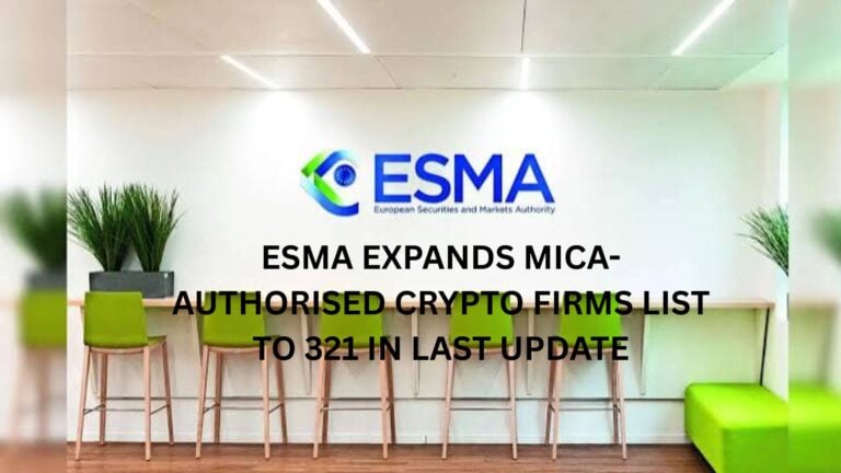 Esma Expands Mica-Authorised Crypto Firms List To 321 In Last Update