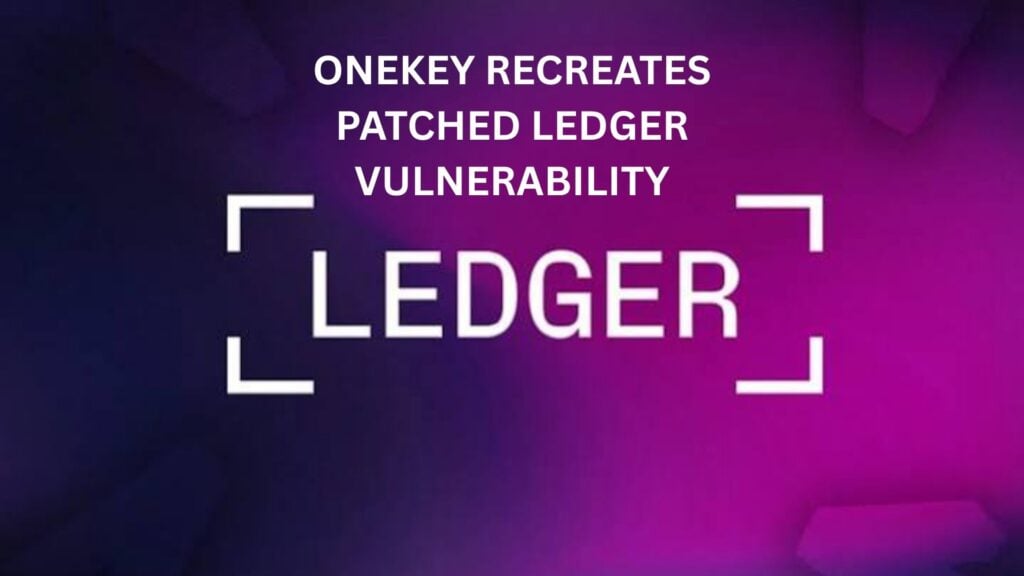 OneKey recreates patched Ledger vulnerability