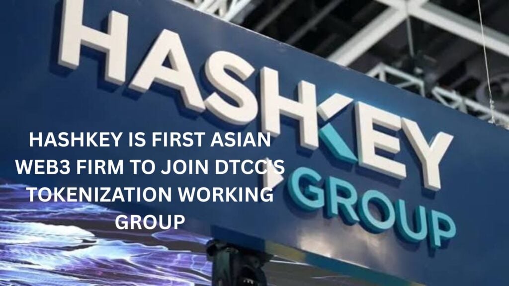 HashKey is first Asian Web3 firm to join DTCC’s tokenization working group